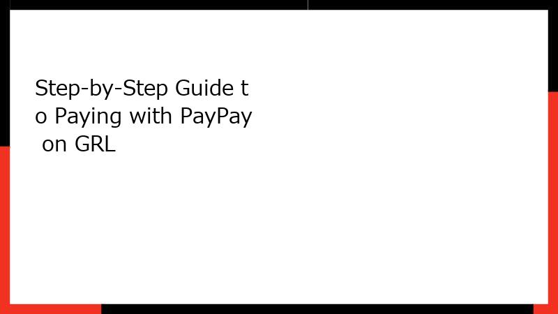 Step-by-Step Guide to Paying with PayPay on GRL